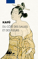 Du côté des saules et des fleurs [nouvelle édition]